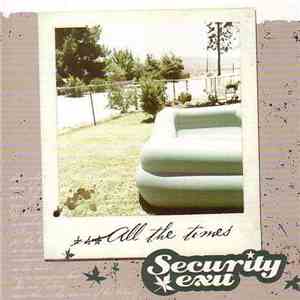 Security Exit - All The Times