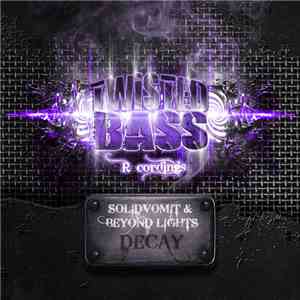 SolidVomit & Beyond Lights - Decay