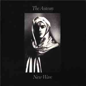 The Auteurs - New Wave