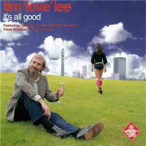 Tim 'Love' Lee - It's All Good