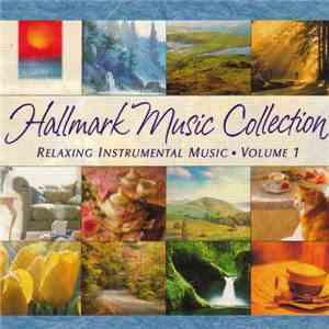 Various - Hallmark Music Collection (Relaxing Instrumental Music • Volume 1 ...