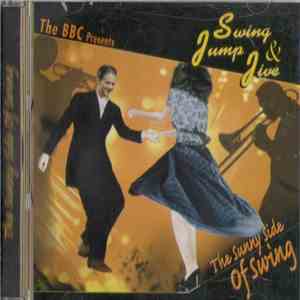 Various - The BBC Presents: Swing, Jump & Jive - The Sunny Side Of Swing