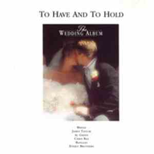 Various - To Have And To Hold: The Wedding Album