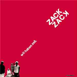 Zack Zack  - Wir Haben Zeit