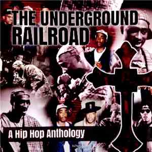 2Pac - The Underground Railroad - A Hip Hop Anthology