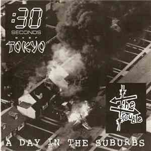 :30 Seconds Over Tokyo / The Trouble - A Day In The Suburbs