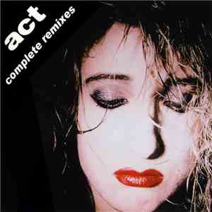 Act - Complete Remixes