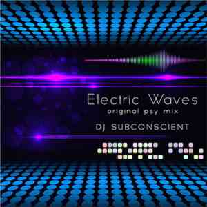 Dj Subconscient - Electric Waves (Psy Mix)