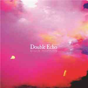Double Echo - Black Morning