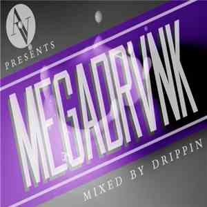Drippin - Megadrvnk