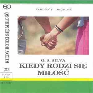 G. S. Silva - Kiedy Rodzi Się Miłość