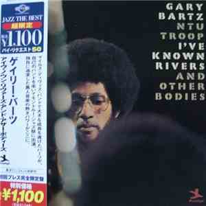 Gary Bartz NTU Troop - I've Known Rivers And Other Bodies