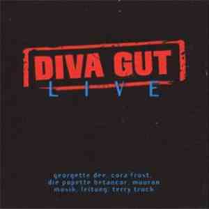 Georgette Dee / Cora Frost / Popette Betancor / Mouron  - Diva Gut - Live
