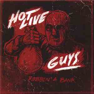 Hot Live Guys - Robbin' A Bank