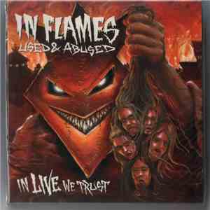 In Flames - Used And Abused...In Live We Trust