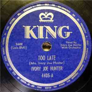 Ivory Joe Hunter - Too Late / Lying Women