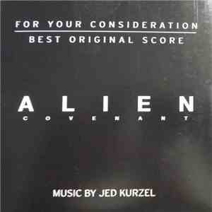 Jed Kurzel - Alien: Covenant (For Your Consideration: Best Original Score)