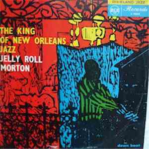 Jelly Roll Morton - The King Of New Orleans Jazz