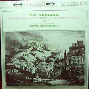 Juan Crisóstomo de Arriaga - Symphony In D Major / Nonetto-Overture / Los E ...