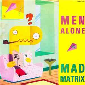 Mad Matrix - Men Alone