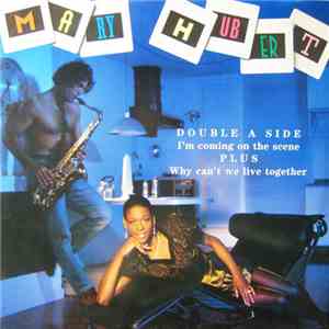 Mary Hubert - I'm Coming On The Scene / Why Can't We Live Together