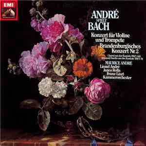 Maurice André - André Spielt Bach Konzert Für Violine Und Trompete Brandenb ...