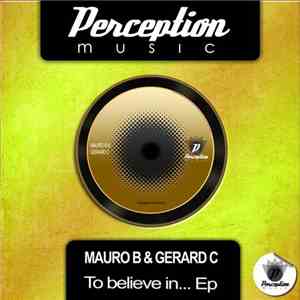 Mauro B & Gerard C - To Believe In...EP