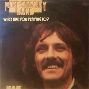 Mike Storey Band - Who Are You Playing To?