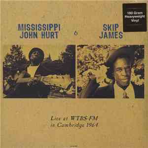 Mississippi John Hurt & Skip James - Live At Wtbs-fm In Cambridge. Ma October 1964