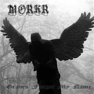 Morkr - Graves Forgot My Name