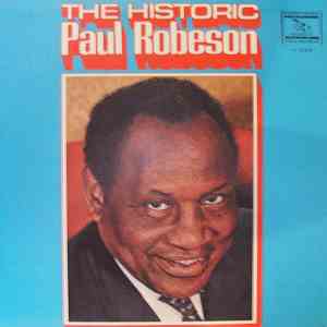 Paul Robeson - The Historic Paul Robeson
