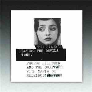 Phoebe Killdeer & The Shift with Maria De Medeiros - The Piano's Playing The Devils Tune
