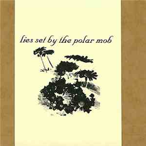 Polar  - Lies Set By The Polar Mob