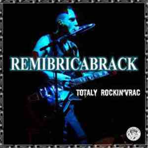 Remibricabrack - Totally Rockin'vrac