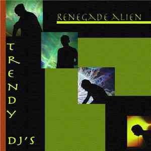 Renegade Alien - Trendy DJ's