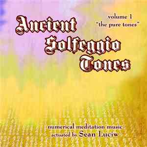 Sean Luciw - Ancient Solfeggio Tones Volume 1 (The Pure Tones)