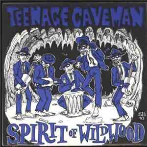 Teenage Caveman - Spirit Of Wildwood