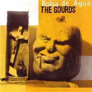 The Gourds - Bolsa De Agua