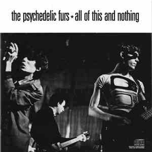 The Psychedelic Furs - All Of This And Nothing