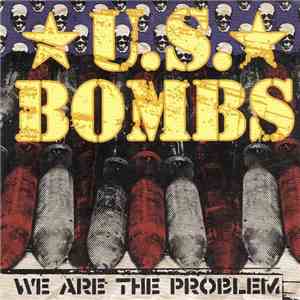 U.S. Bombs - We Are The Problem