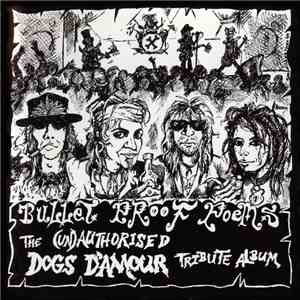 Various - Bullet Proof Poems - The (Un)authorised Dogs D'Amour Tribute Albu ...