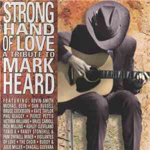 Various - Strong Hand Of Love (A Tribute To Mark Heard)