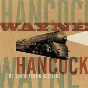 Wayne Hancock - South Austin Sessions