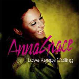 AnnaGrace - Love Keeps Calling