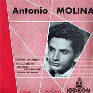 Antonio Molina - Seguidilla Cascabelera / Mi Alma Eres Tú / Qué Guapa, Qué ...