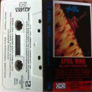 April Wine - Walking Through Fire