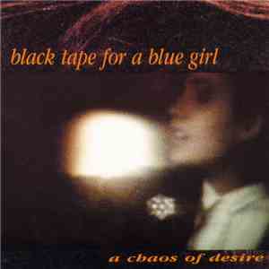 black tape for a blue girl - A Chaos Of Desire