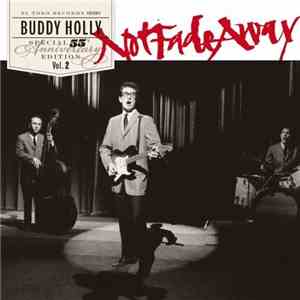 Buddy Holly - Not Fade Away - 55th Anniversary Special Edition Vol. 2