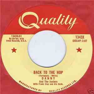 Danny And The Juniors With Frank Slay And His Orch. - Back To The Hop
