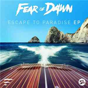 Fear Of Dawn - Escape To Paradise EP